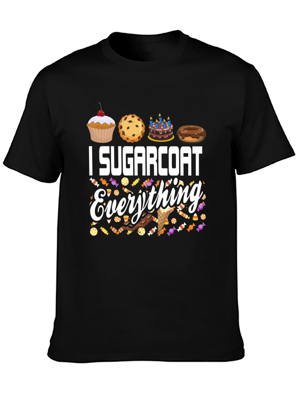 I Sugarcoat Everything Graphic T-Shirt