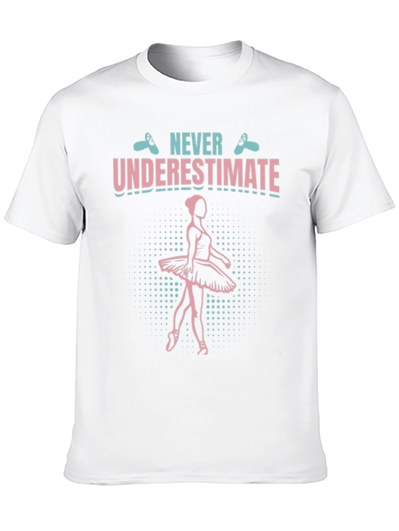 Never Underestimate Ballerina T-Shirt