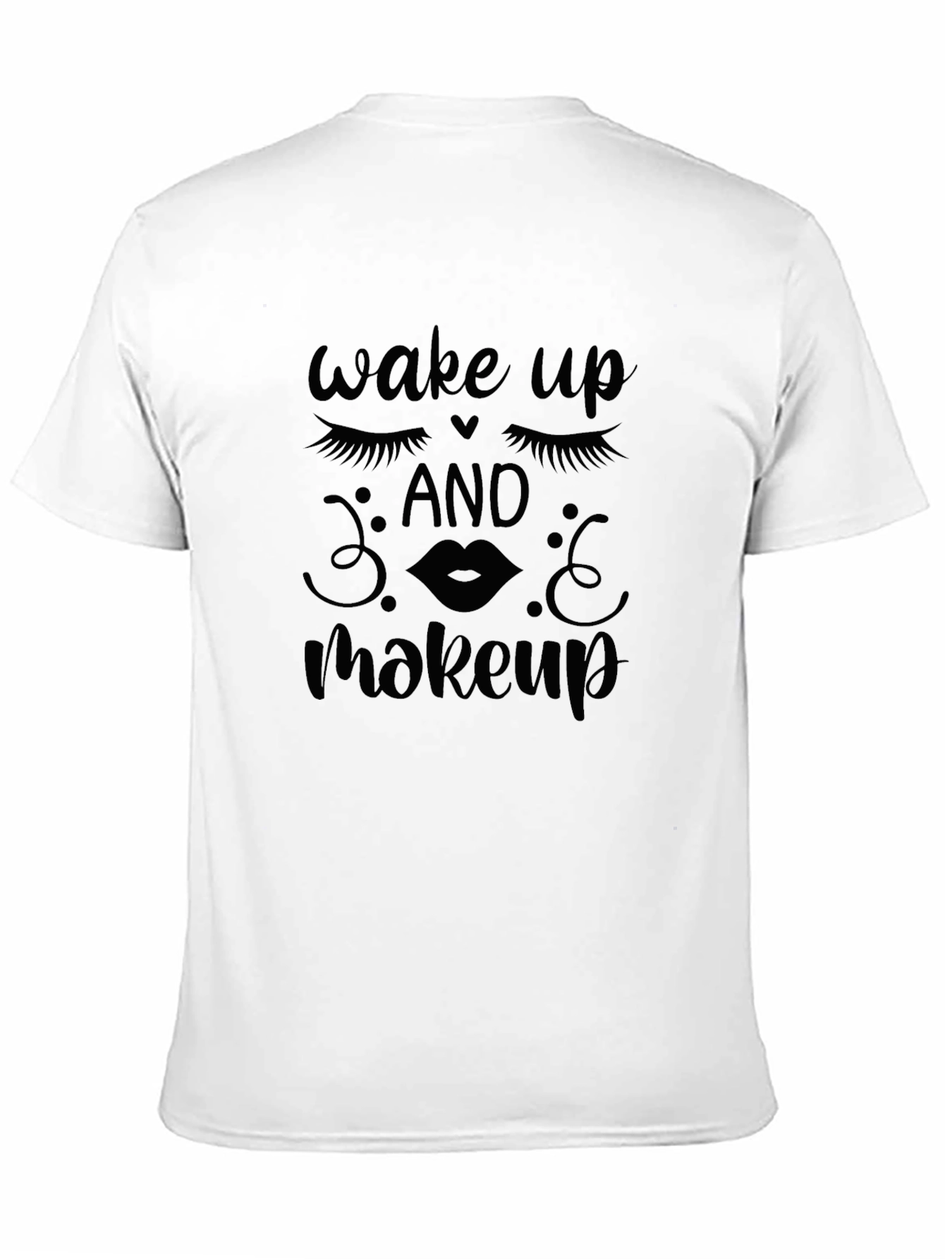 Wake Up and Makeup Graphic Tee