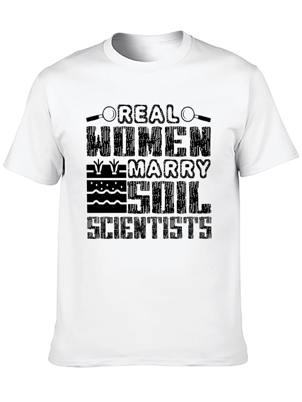 Real Women Marry Soil Scientists T-Shirt