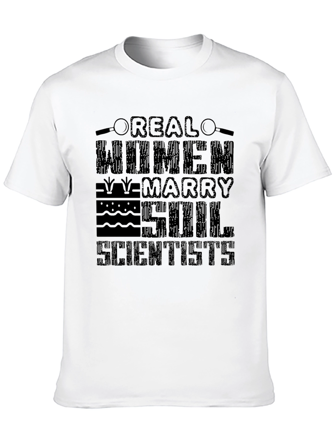 Real Women Marry Soil Scientists T-Shirt