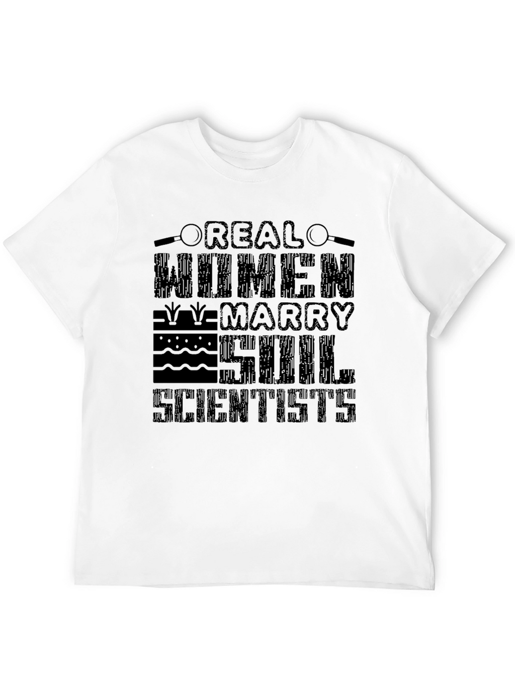 Real Women Marry Soil Scientists T-Shirt