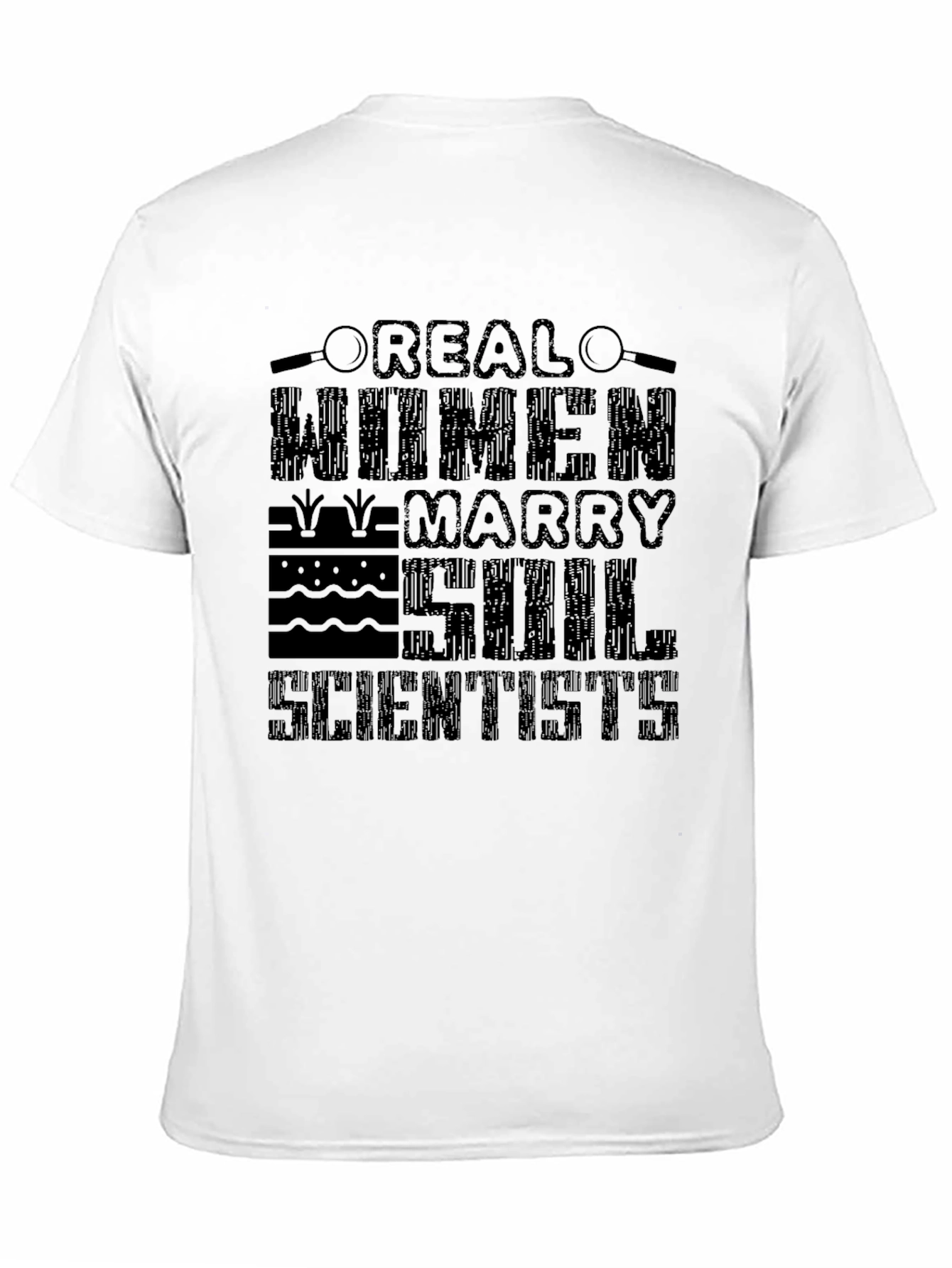 Real Women Marry Soil Scientists T-Shirt