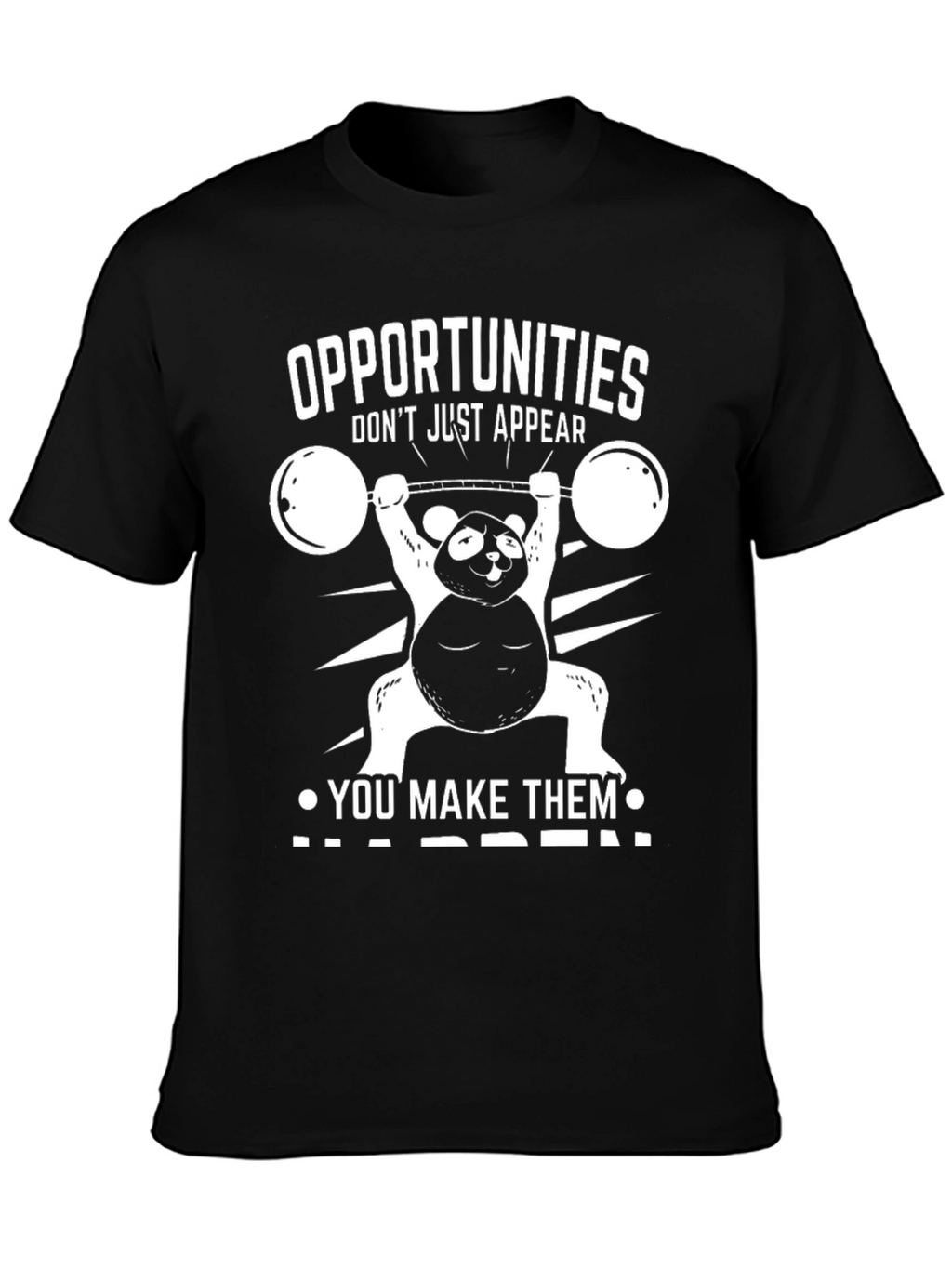 Funny Panda Weightlifting T-Shirt: Opportunities Happen!