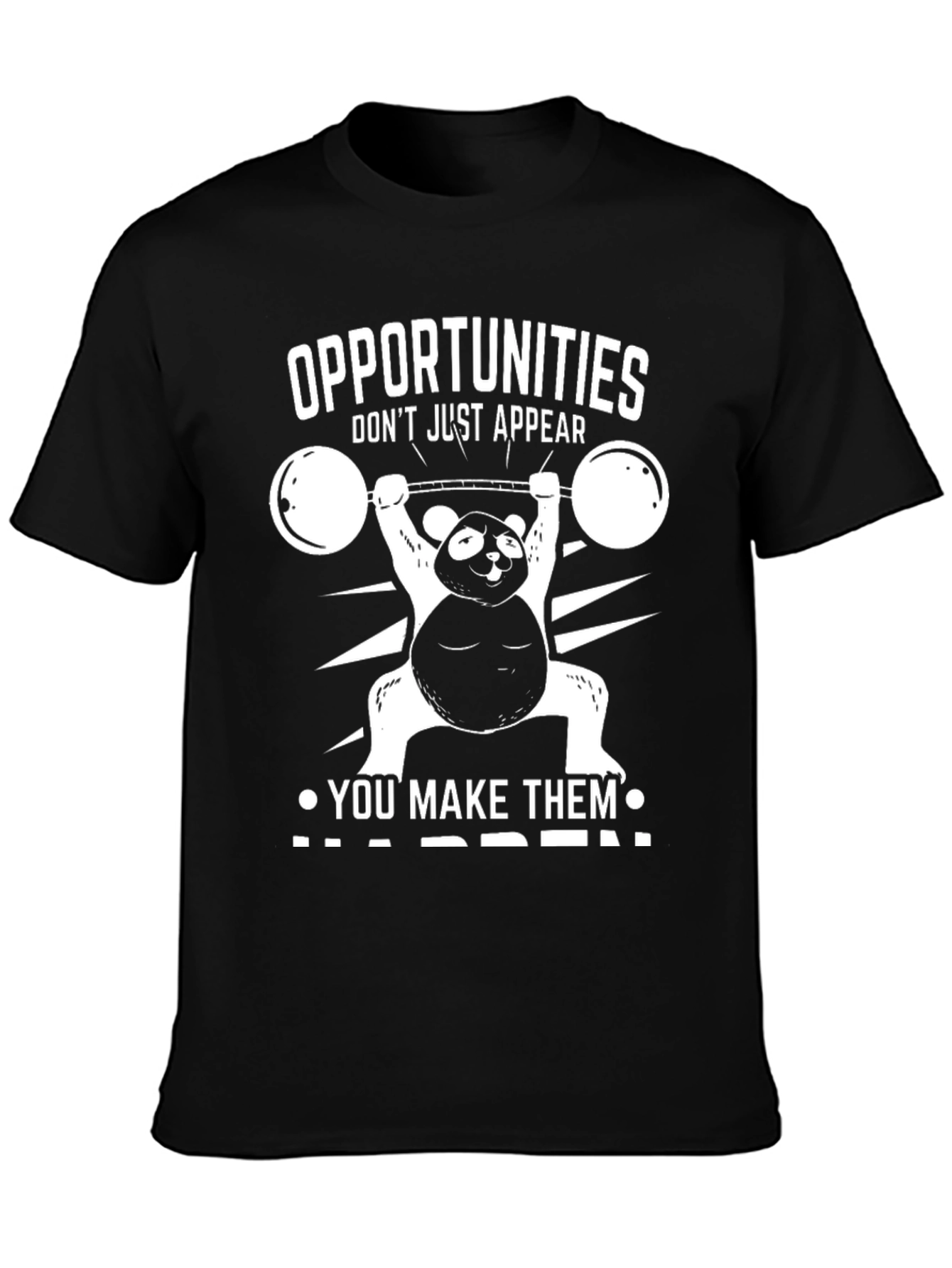 Funny Panda Weightlifting T-Shirt: Opportunities Happen!