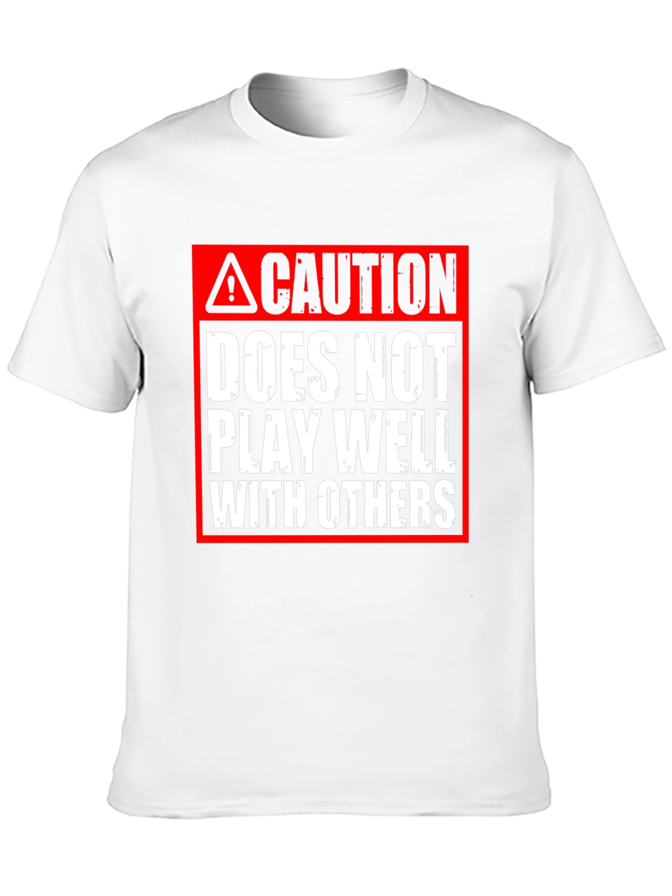 Caution: Does Not Play Well With Others T-Shirt