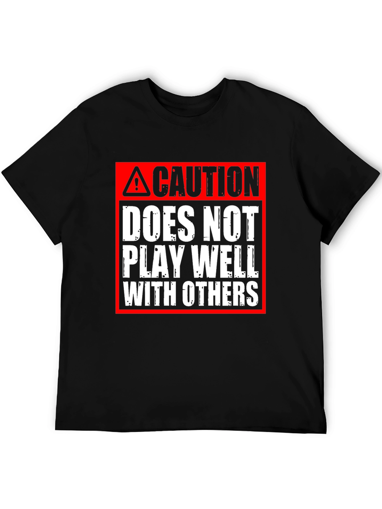 Caution: Does Not Play Well With Others T-Shirt