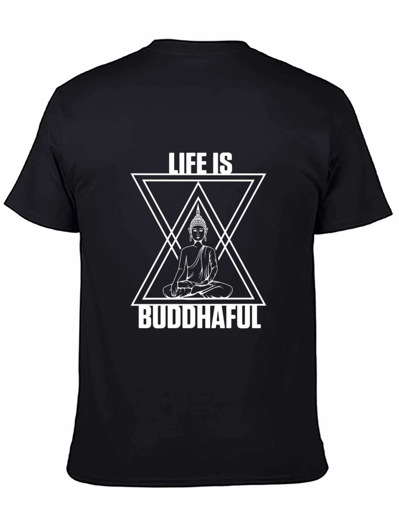 Life Is Buddhaful Graphic T-Shirt