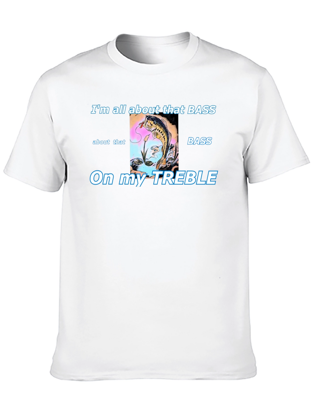 Bass Fishing T-Shirt - Treble Humor Tee