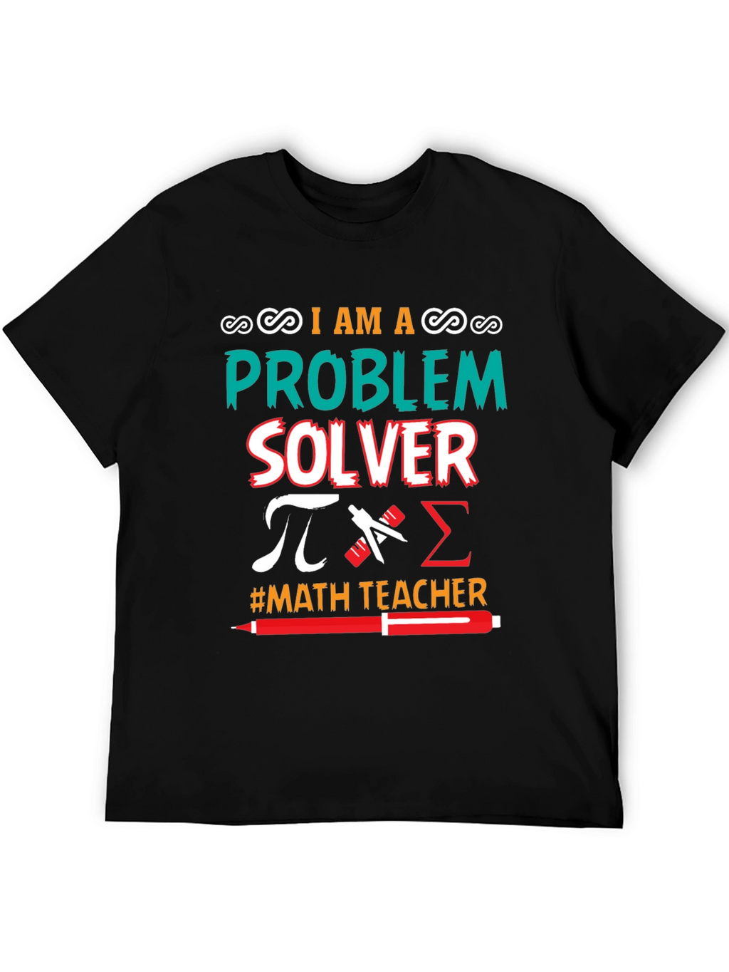 I Am a Problem Solver Math Teacher T-Shirt