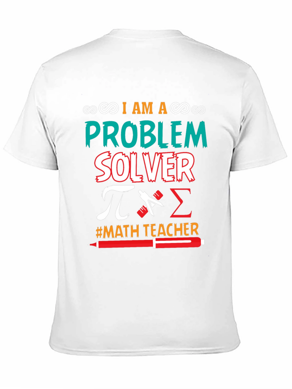 I Am a Problem Solver Math Teacher T-Shirt