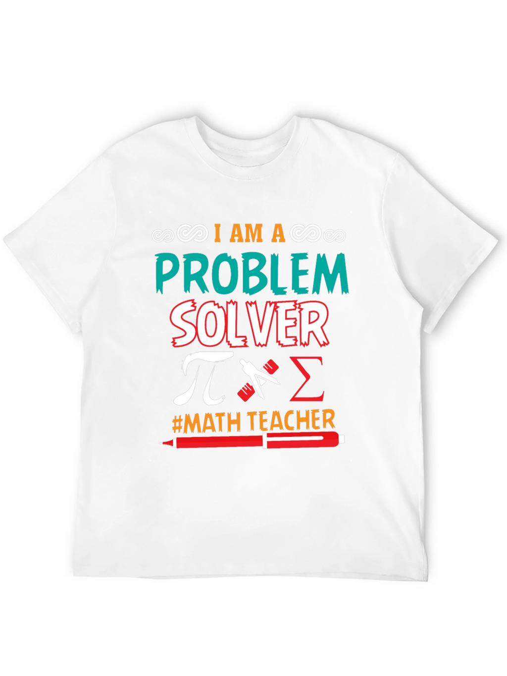 I Am a Problem Solver Math Teacher T-Shirt