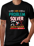 I Am a Problem Solver Math Teacher T-Shirt
