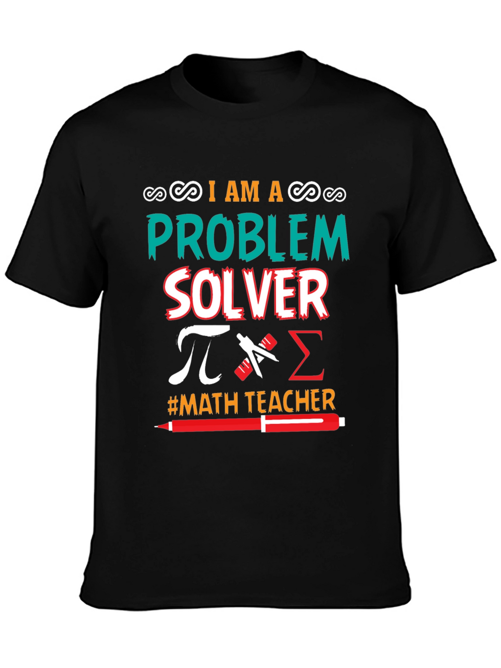 I Am a Problem Solver Math Teacher T-Shirt