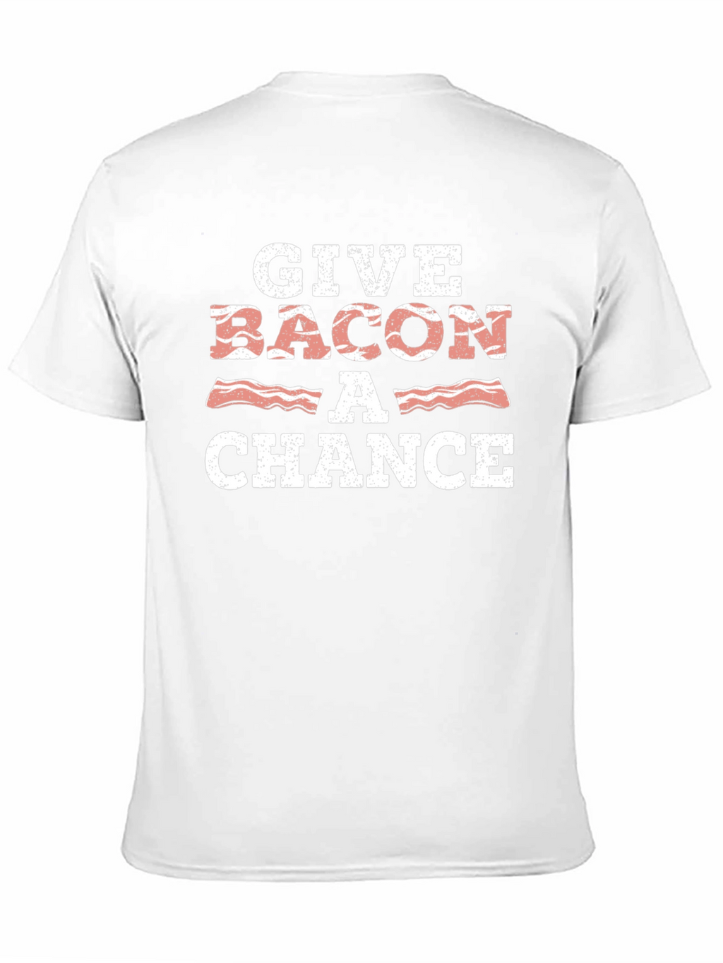 Give Bacon A Chance T-Shirt - Funny Foodie Tee