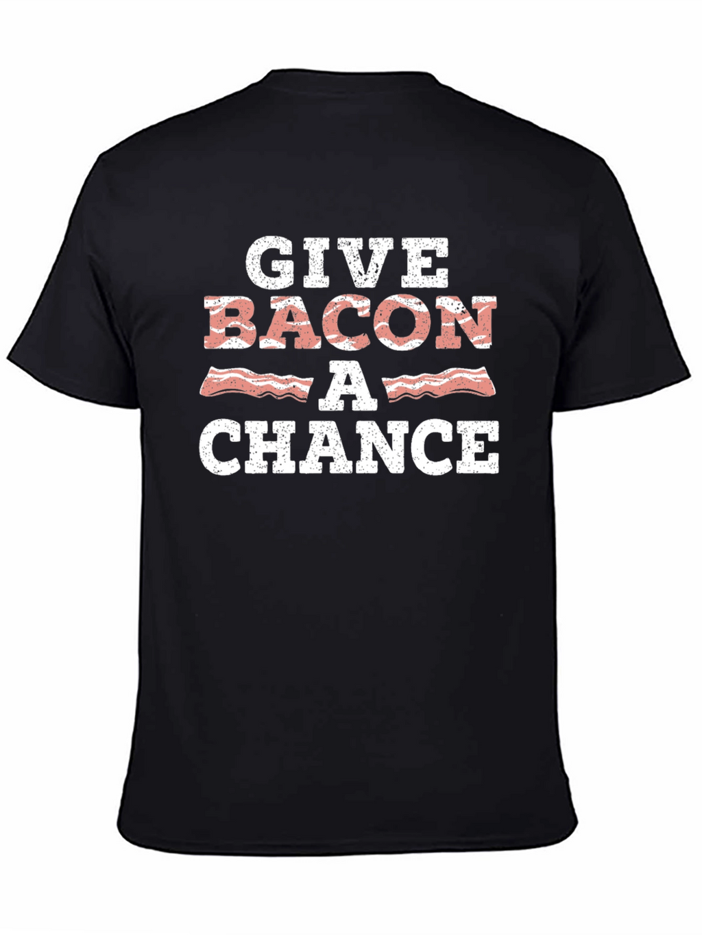 Give Bacon A Chance T-Shirt - Funny Foodie Tee