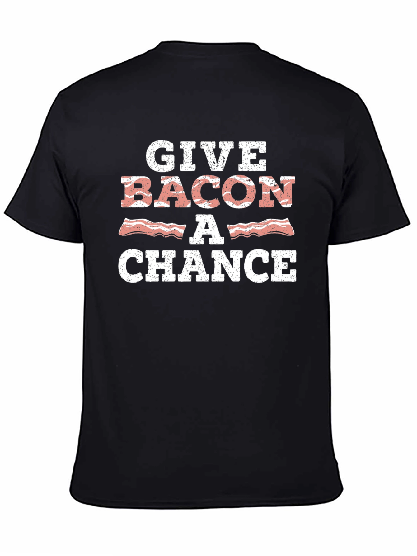 Give Bacon A Chance T-Shirt - Funny Foodie Tee