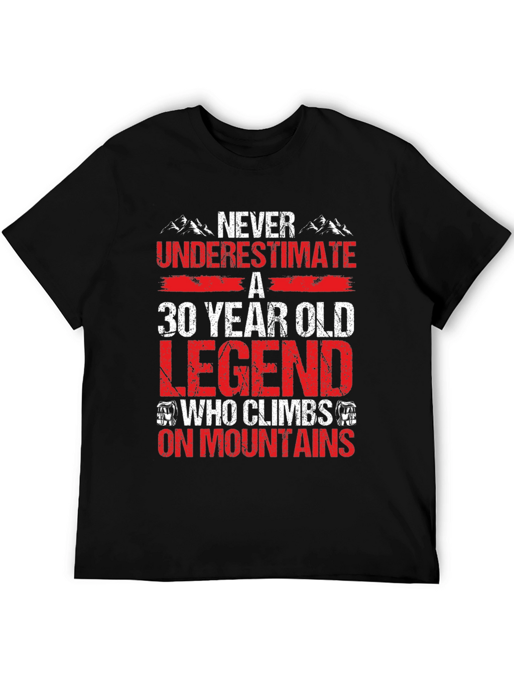 30 Year Old Legend T-Shirt: Climber Edition