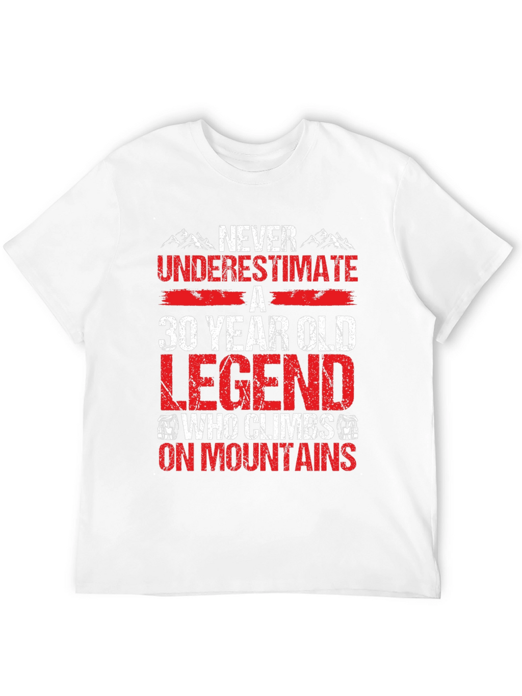 30 Year Old Legend T-Shirt: Climber Edition