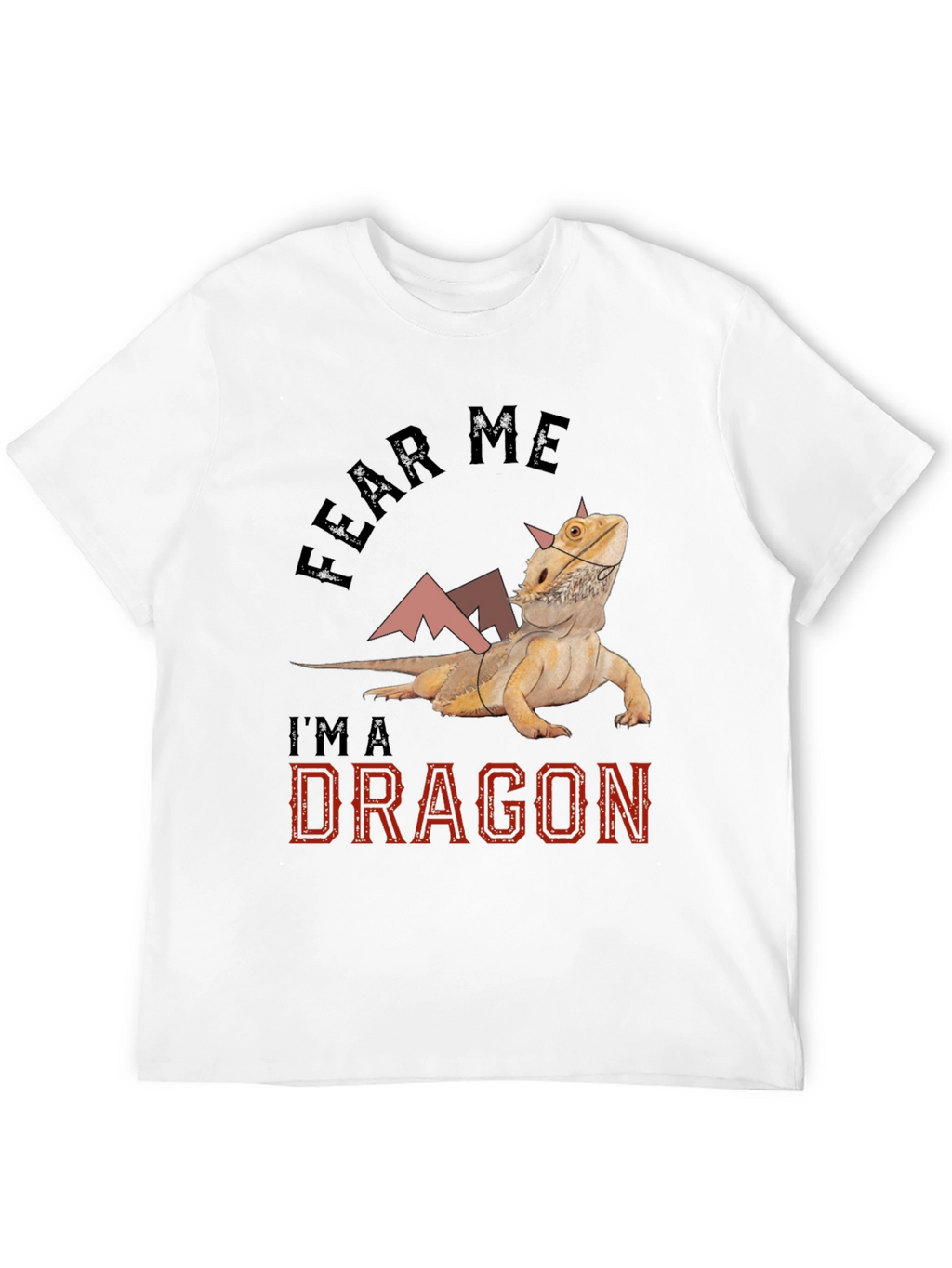 Fear Me Im A Dragon Bearded Dragon T-Shirt
