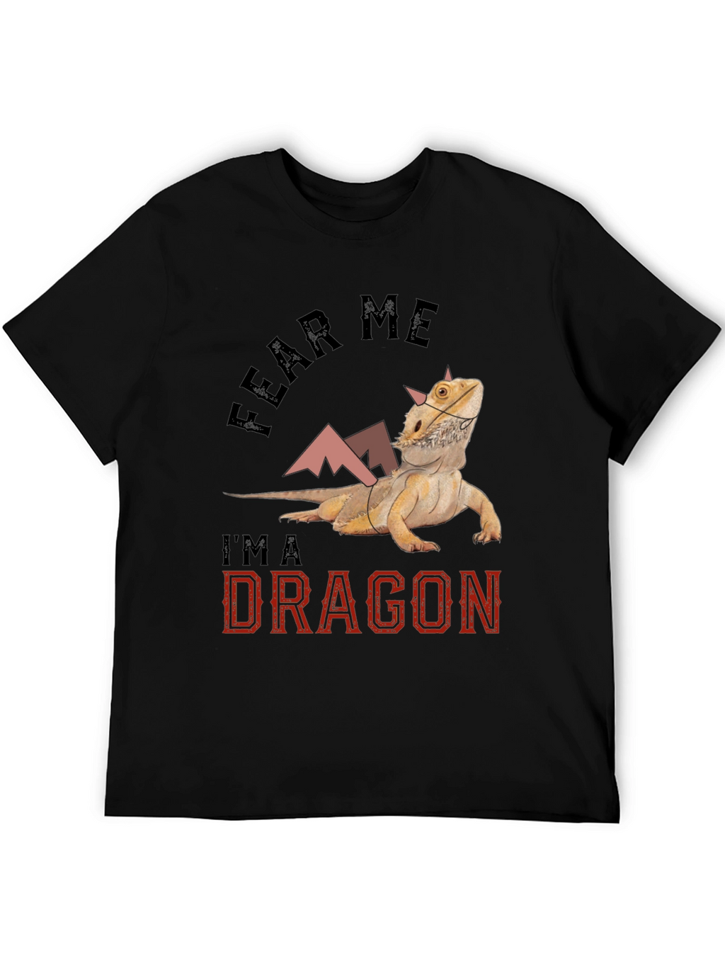 Fear Me Im A Dragon Bearded Dragon T-Shirt