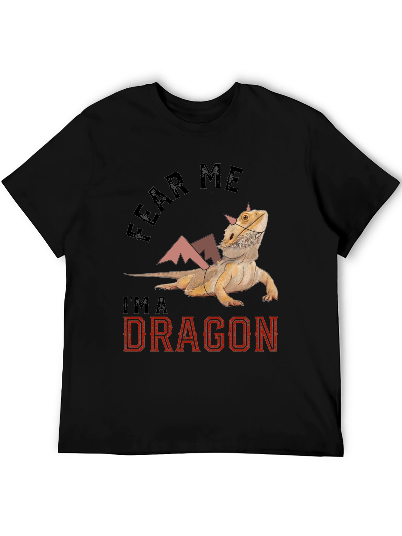 Fear Me Im A Dragon Bearded Dragon T-Shirt