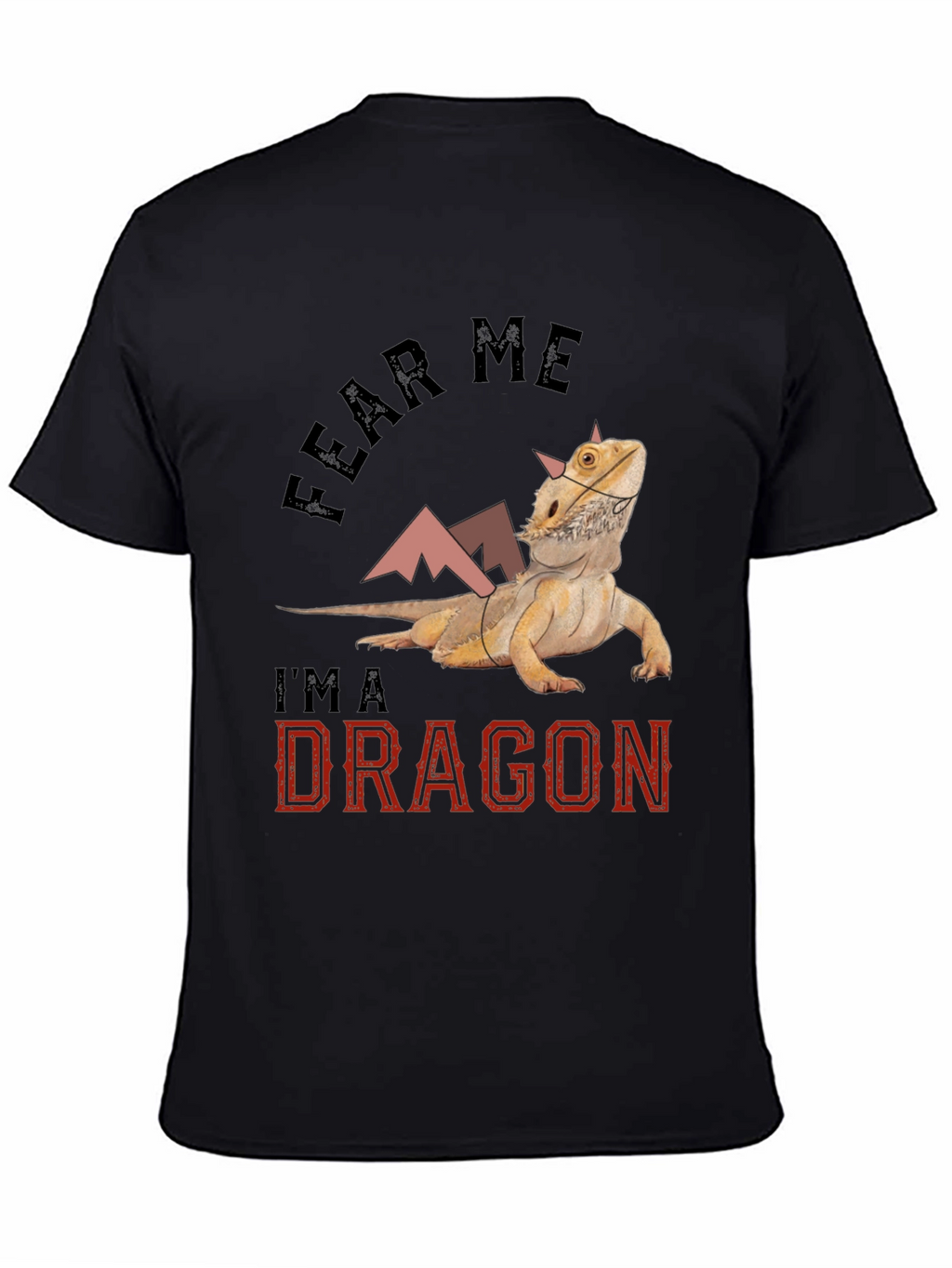 Fear Me Im A Dragon Bearded Dragon T-Shirt