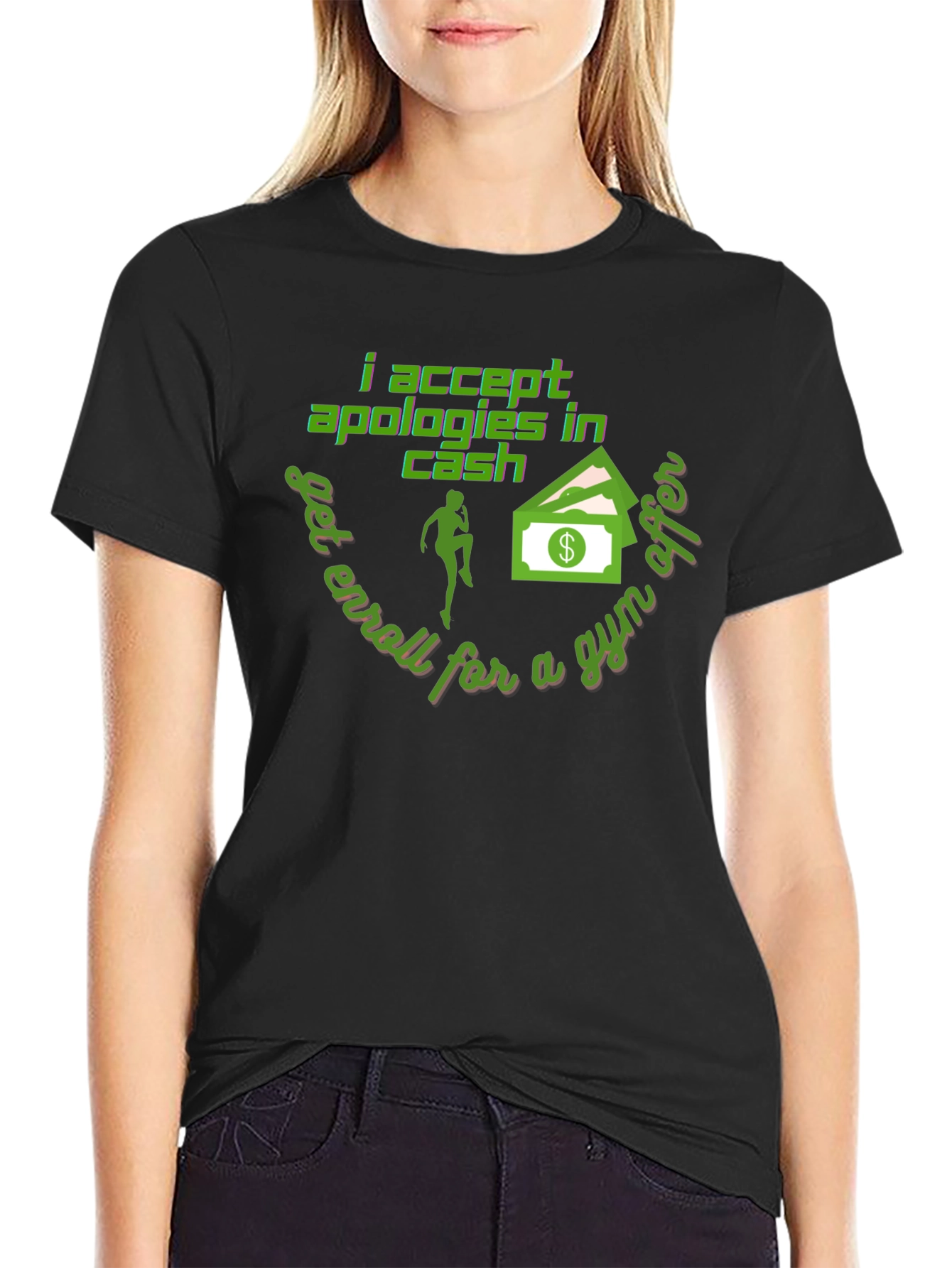 I Accept Apologies In Cash - Funny Gym T-Shirt