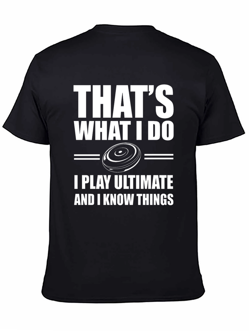 Thats What I Do Ultimate Frisbee Graphic T-Shirt