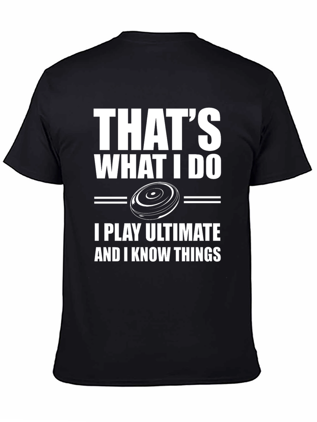 Thats What I Do Ultimate Frisbee Graphic T-Shirt