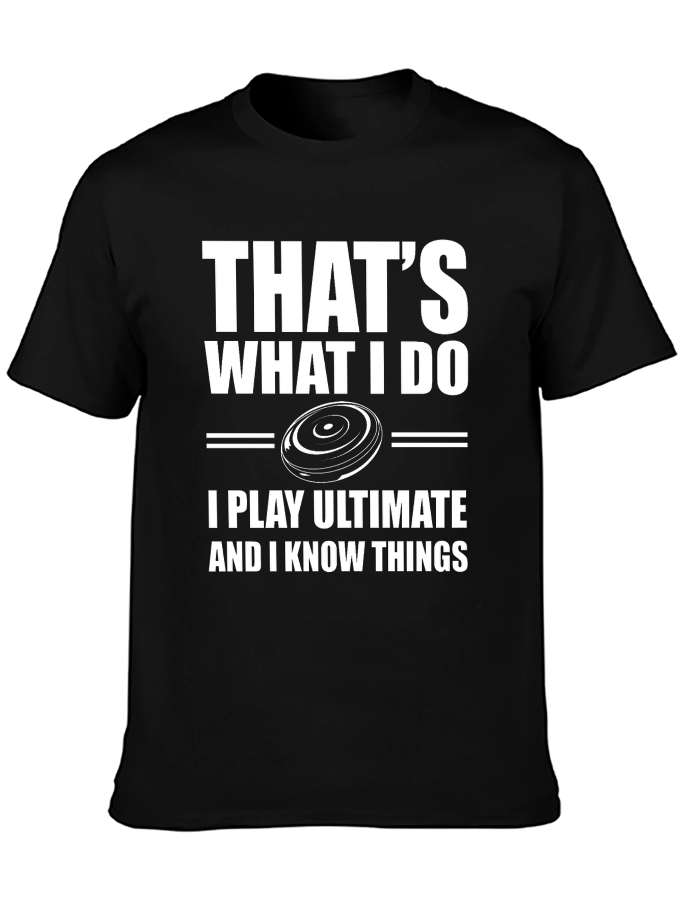 Thats What I Do Ultimate Frisbee Graphic T-Shirt