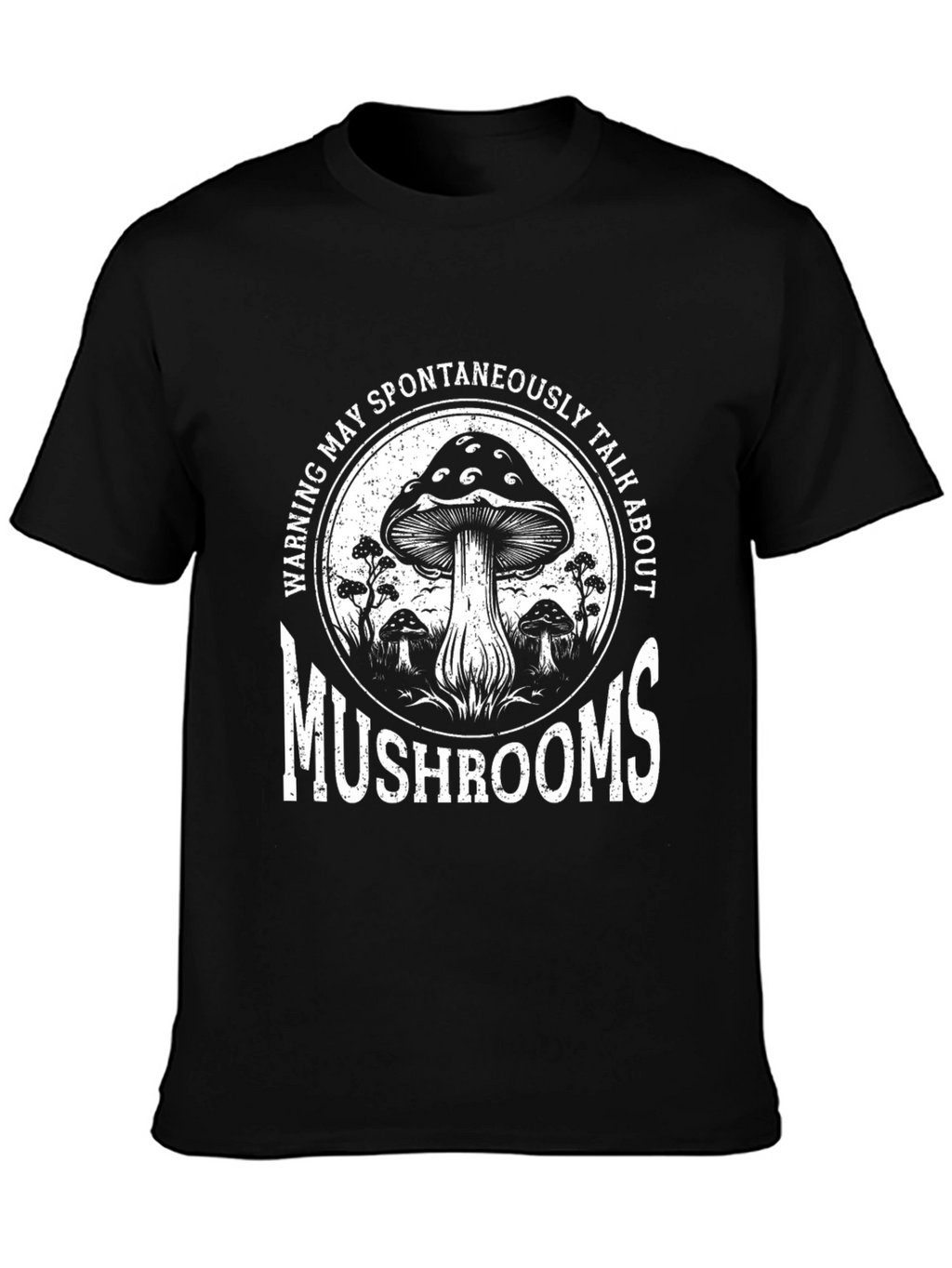 Mushroom Lover T-Shirt - Warning May Talk About Mushrooms