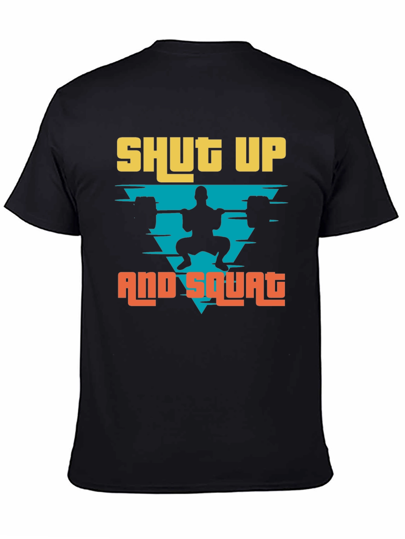Shut Up and Squat Mens T-Shirt
