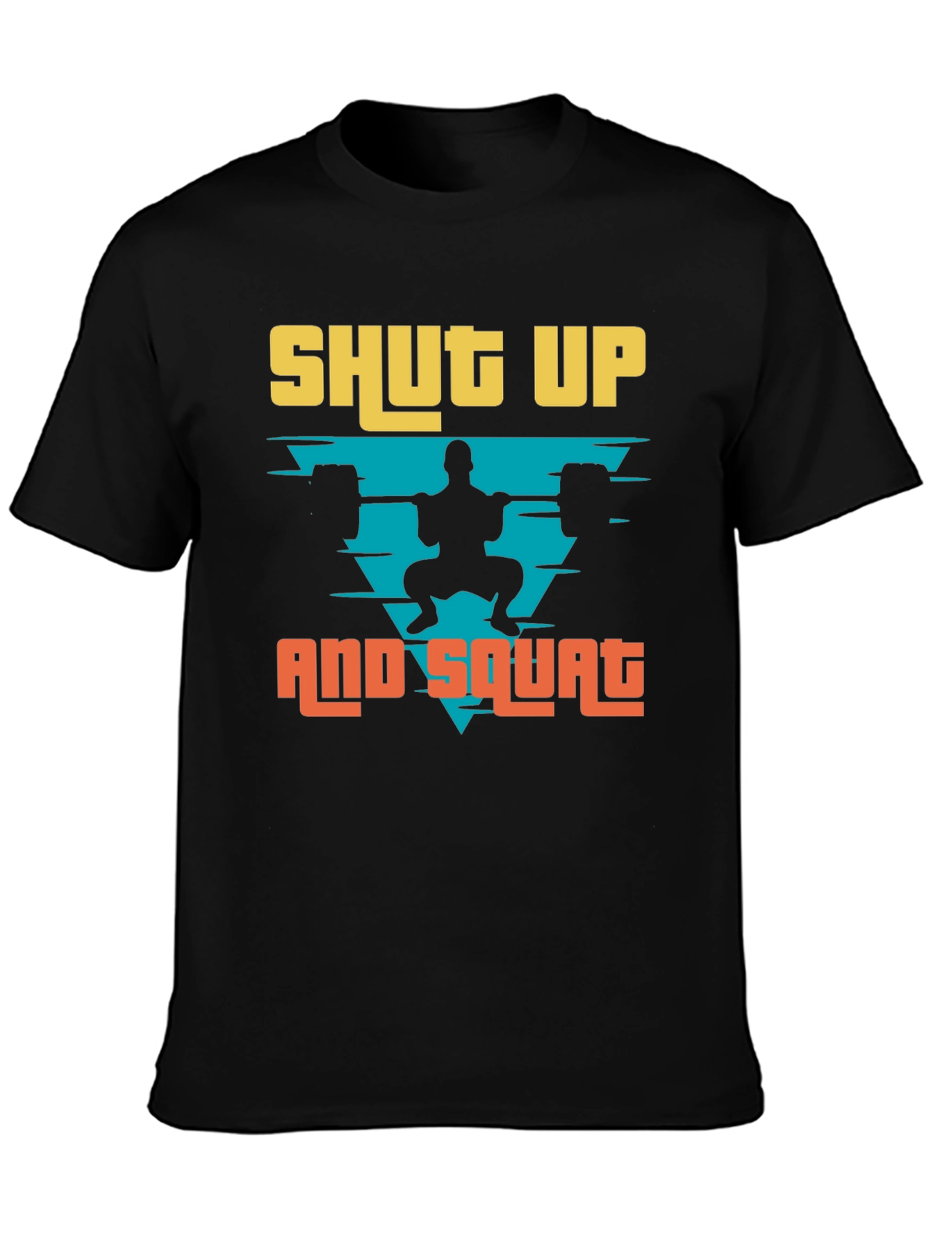 Shut Up and Squat Mens T-Shirt