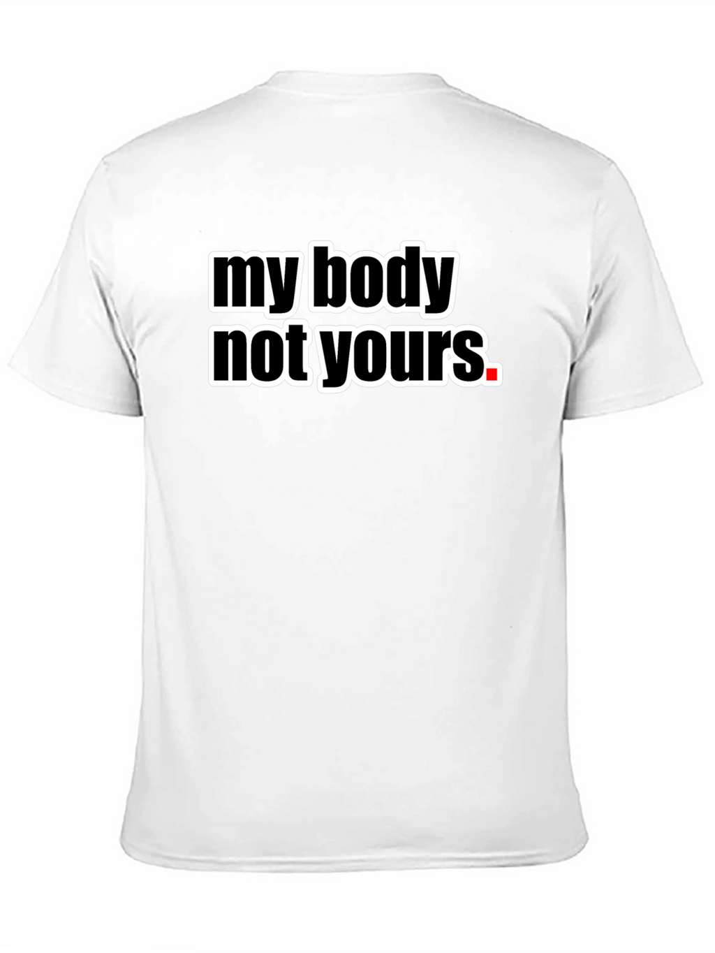 My Body Not Yours Graphic Tee