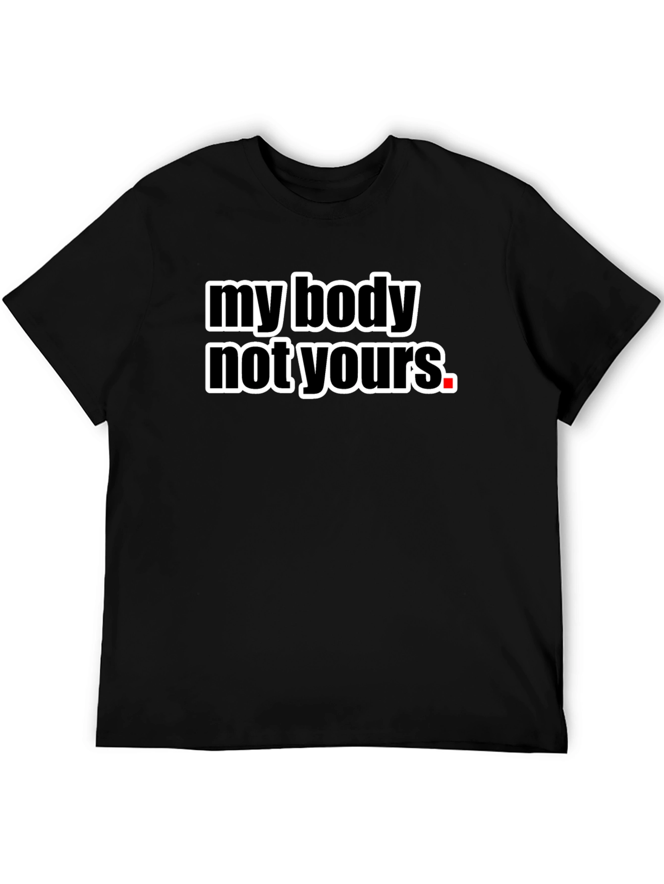My Body Not Yours Graphic Tee