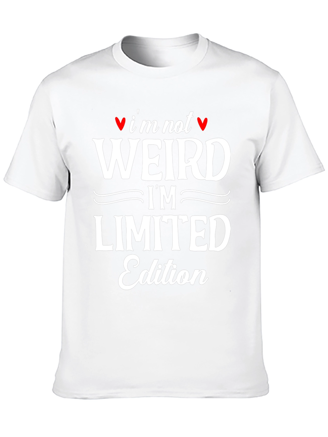 Im Not Weird T-Shirt - Limited Edition Novelty Tee