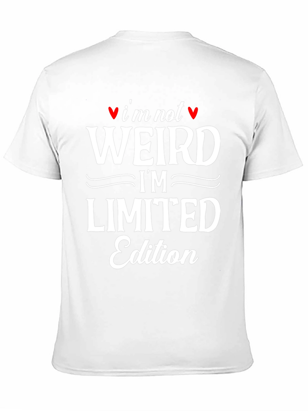 Im Not Weird T-Shirt - Limited Edition Novelty Tee