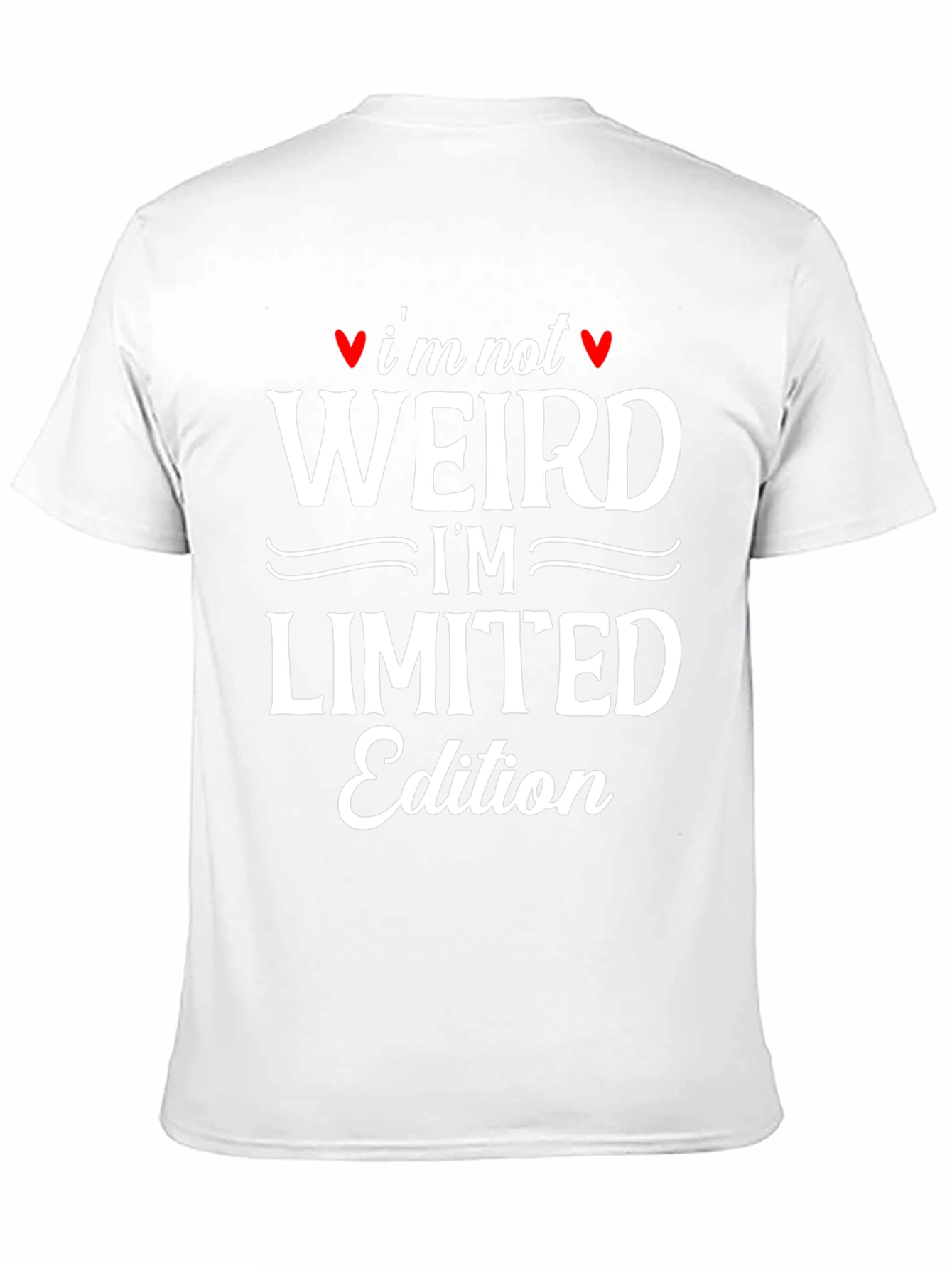 Im Not Weird T-Shirt - Limited Edition Novelty Tee