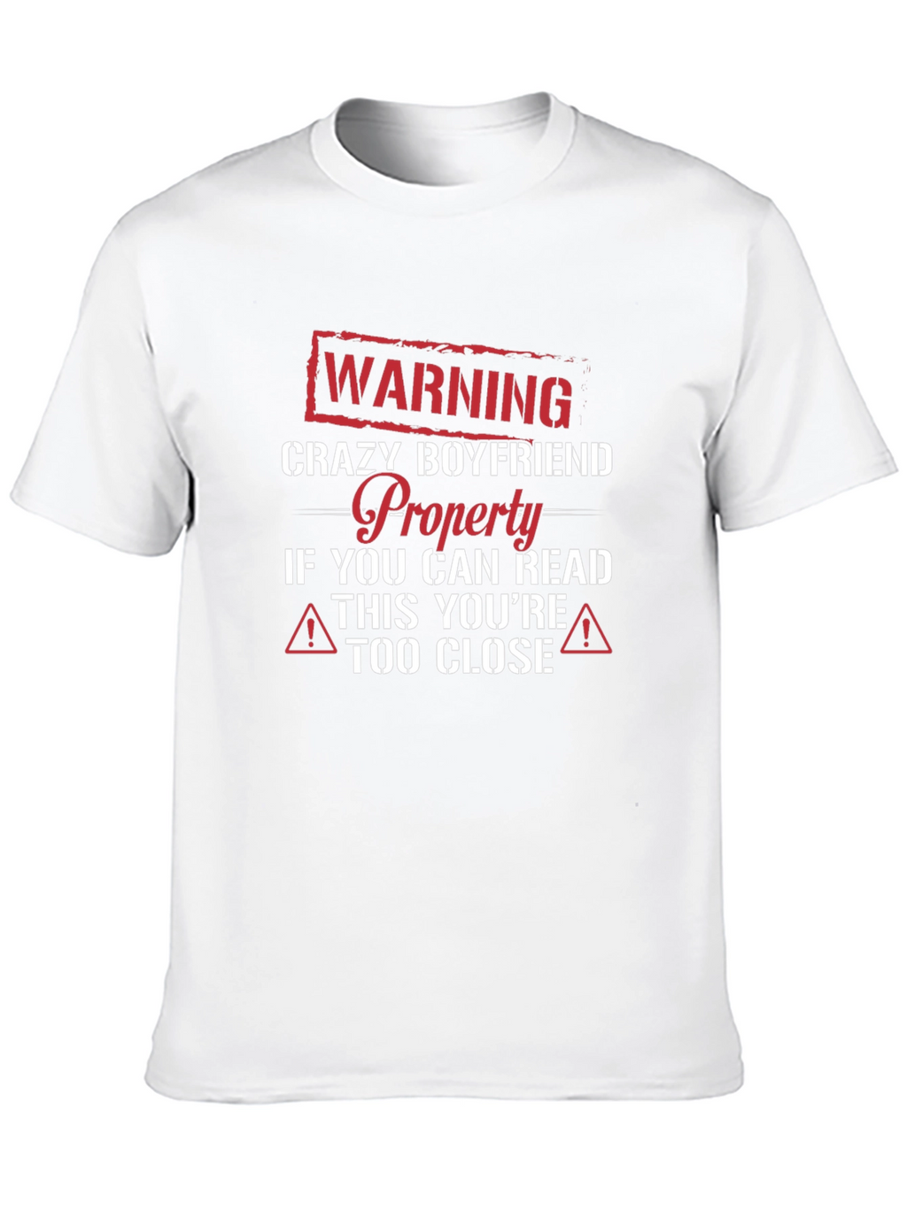 Crazy Boyfriend Warning T-Shirt