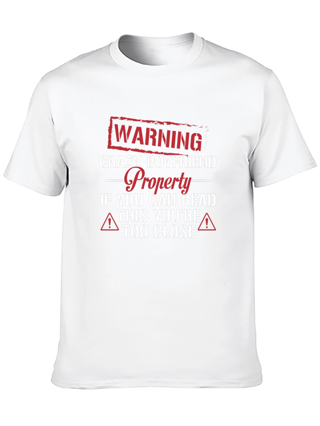 Crazy Boyfriend Warning T-Shirt