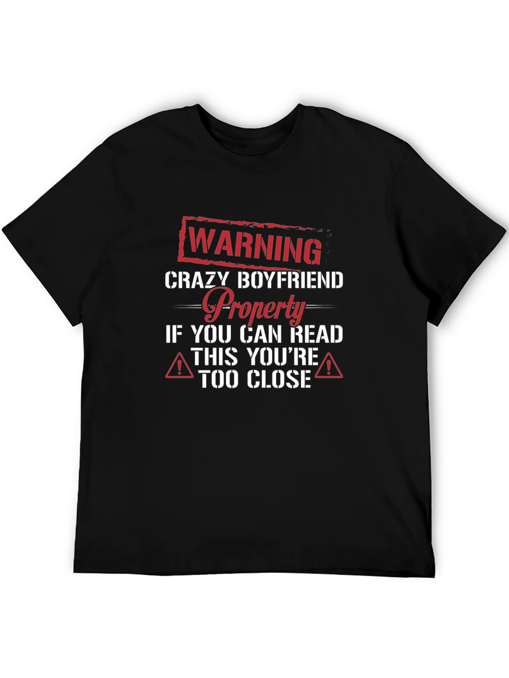 Crazy Boyfriend Warning T-Shirt