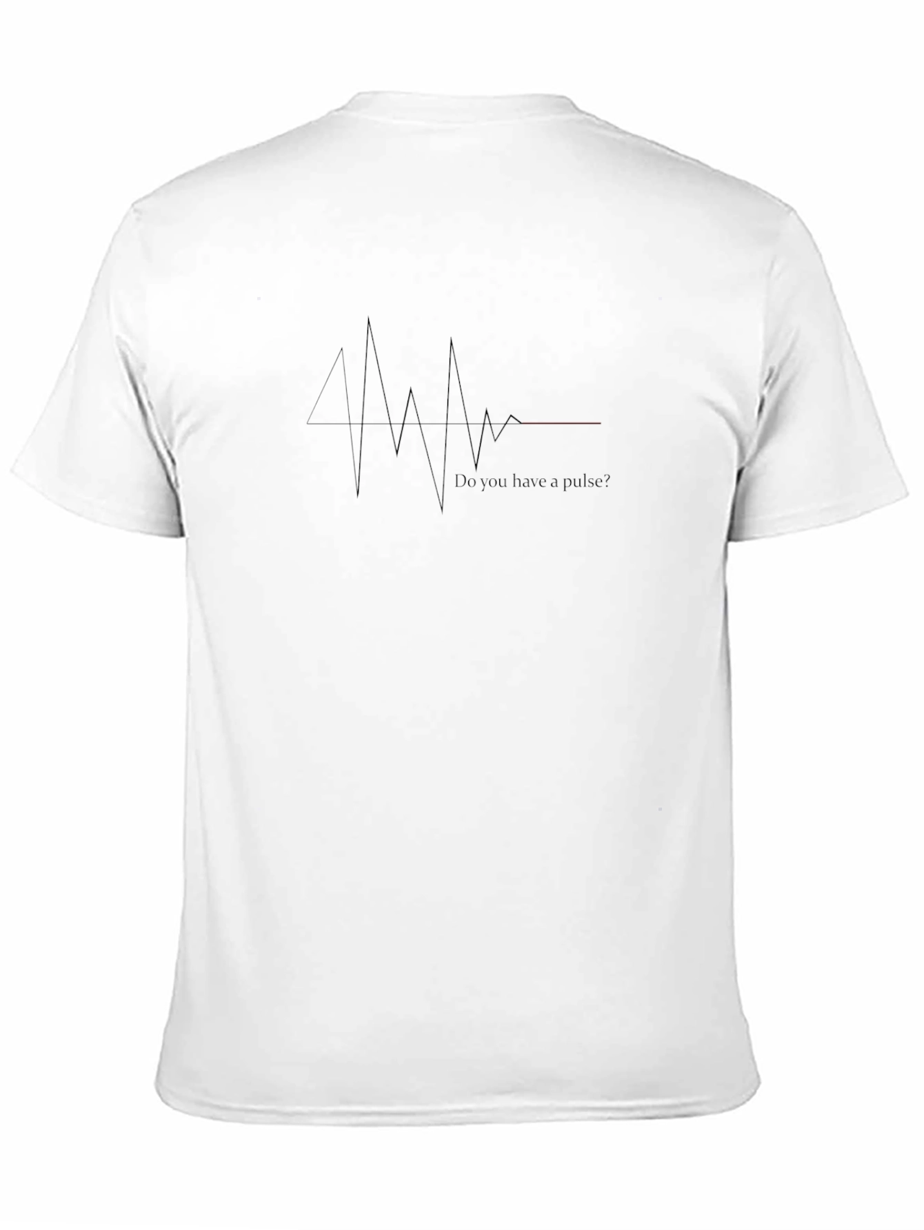 Do You Have A Pulse? Graphic T-Shirt