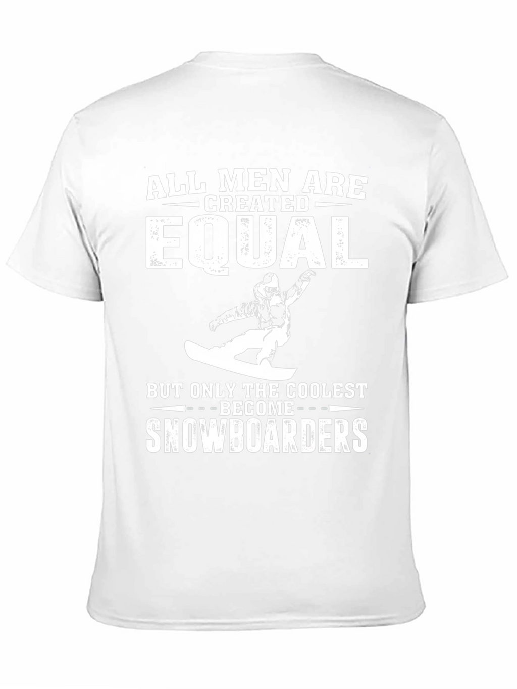 Snowboarder T-Shirt - All Men Are Created Equal Tee
