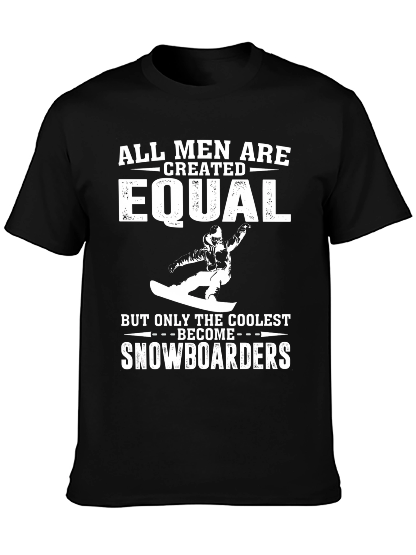 Snowboarder T-Shirt - All Men Are Created Equal Tee
