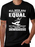 Snowboarder T-Shirt - All Men Are Created Equal Tee