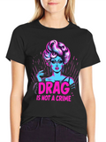Drag Is Not A Crime Graphic T-Shirt