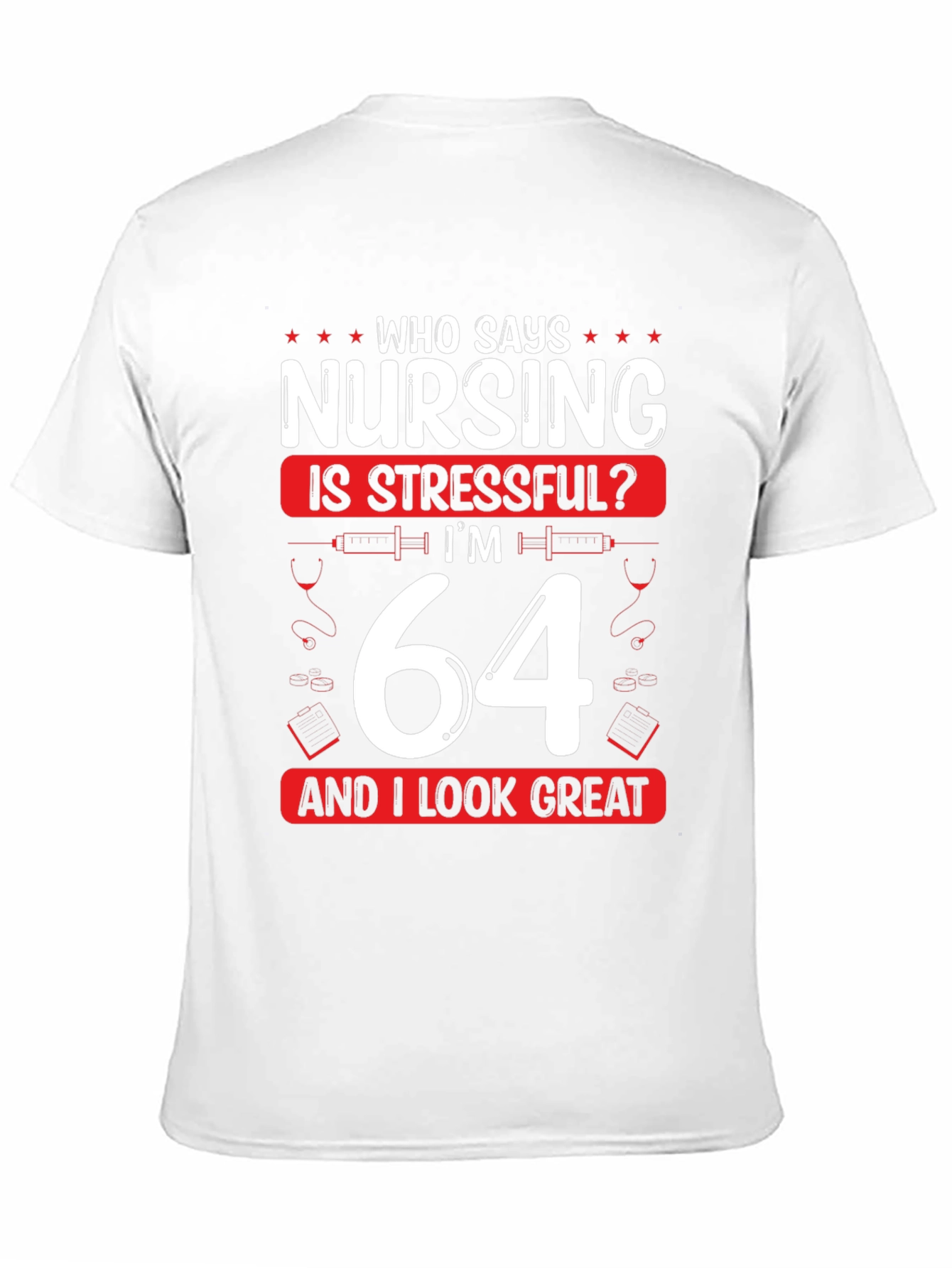 Nursing is Stressful? Funny 64th Birthday T-Shirt