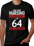 Nursing is Stressful? Funny 64th Birthday T-Shirt