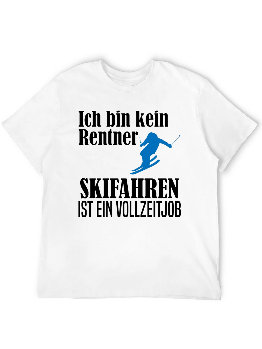 Ich Bin Kein Rentner Ski T-Shirt